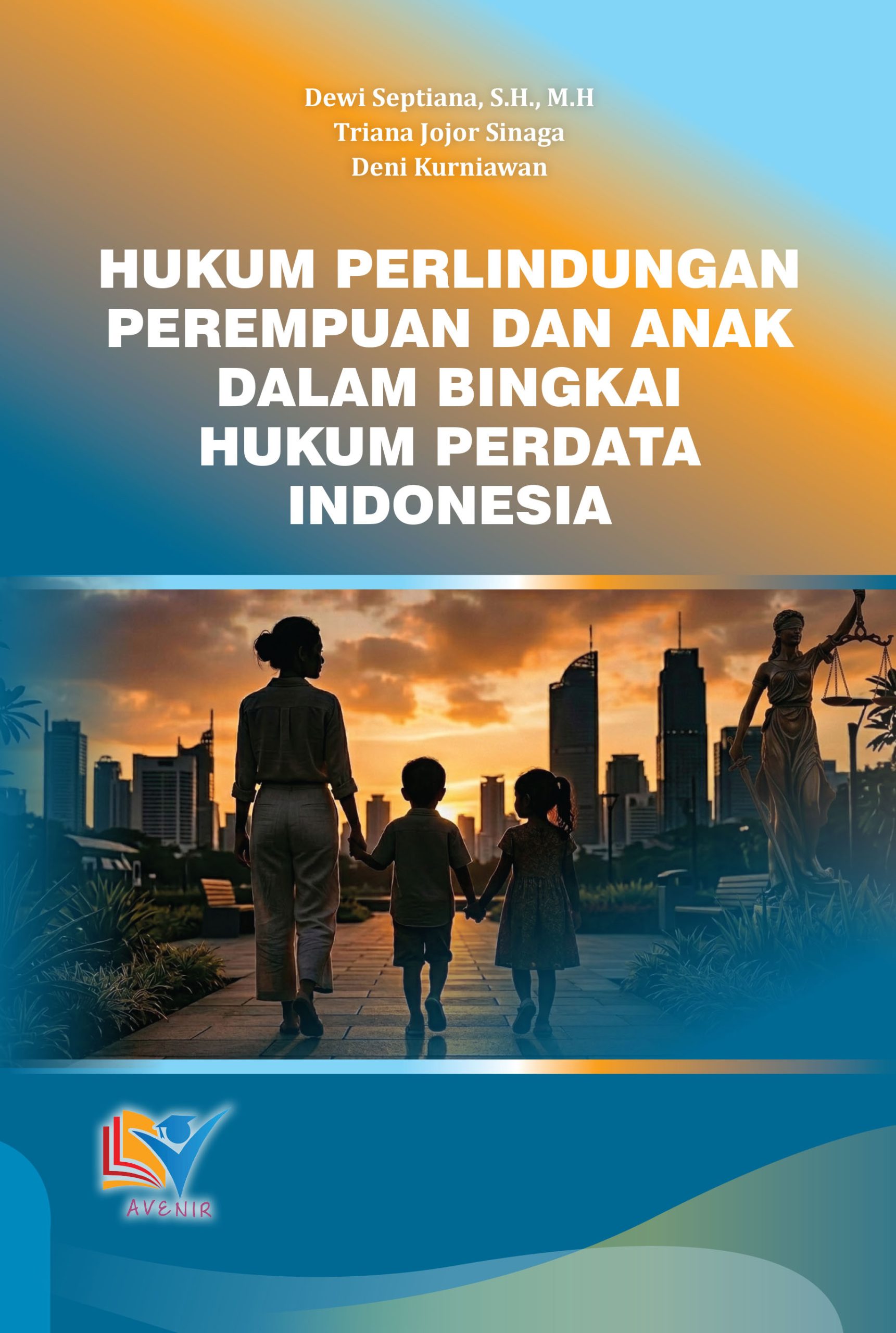 HUKUM PERLINDUNGAN PEREMPUAN DAN ANAK DALAM BINGKAI HUKUM PERDATA INDONESIA