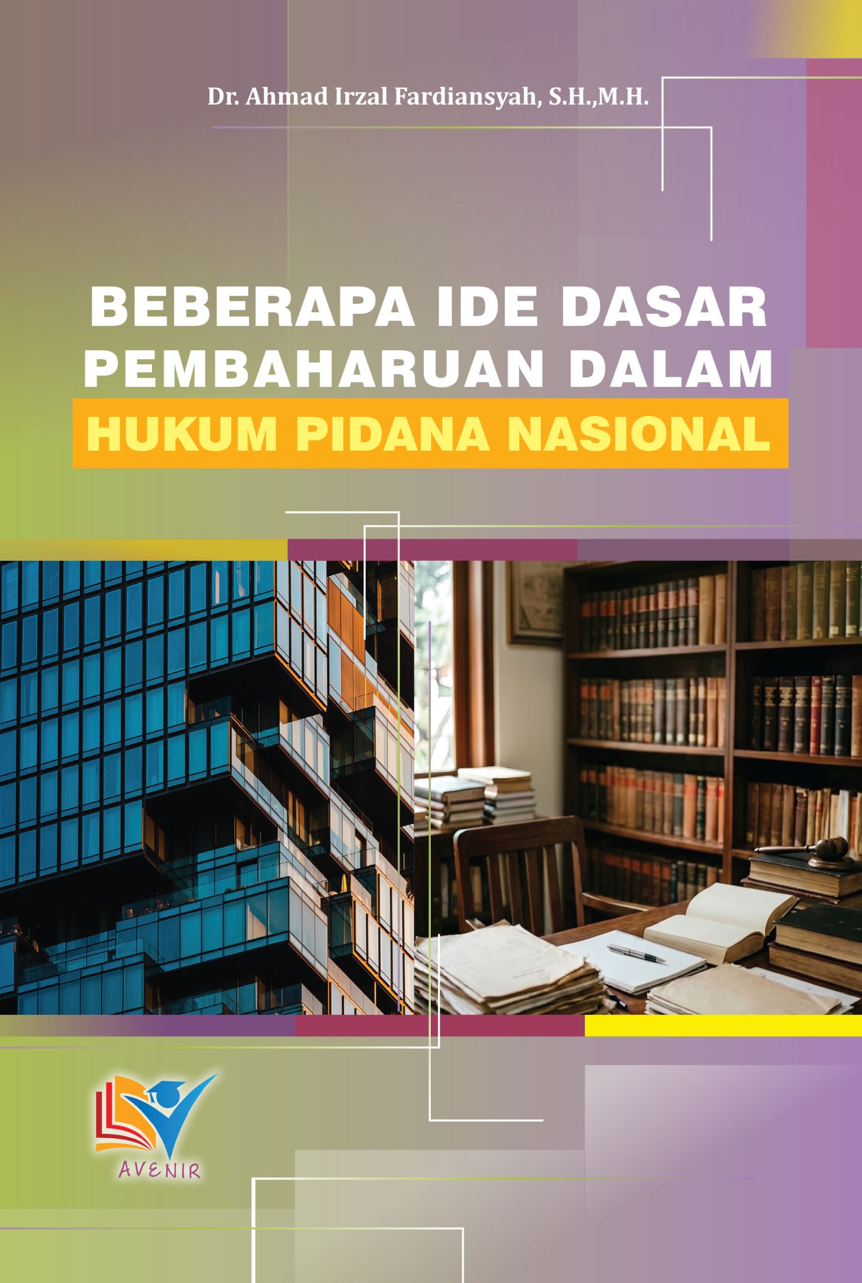 BEBERAPA IDE DASAR PEMBAHARUAN DALAM HUKUM PIDANA NASIONAL
