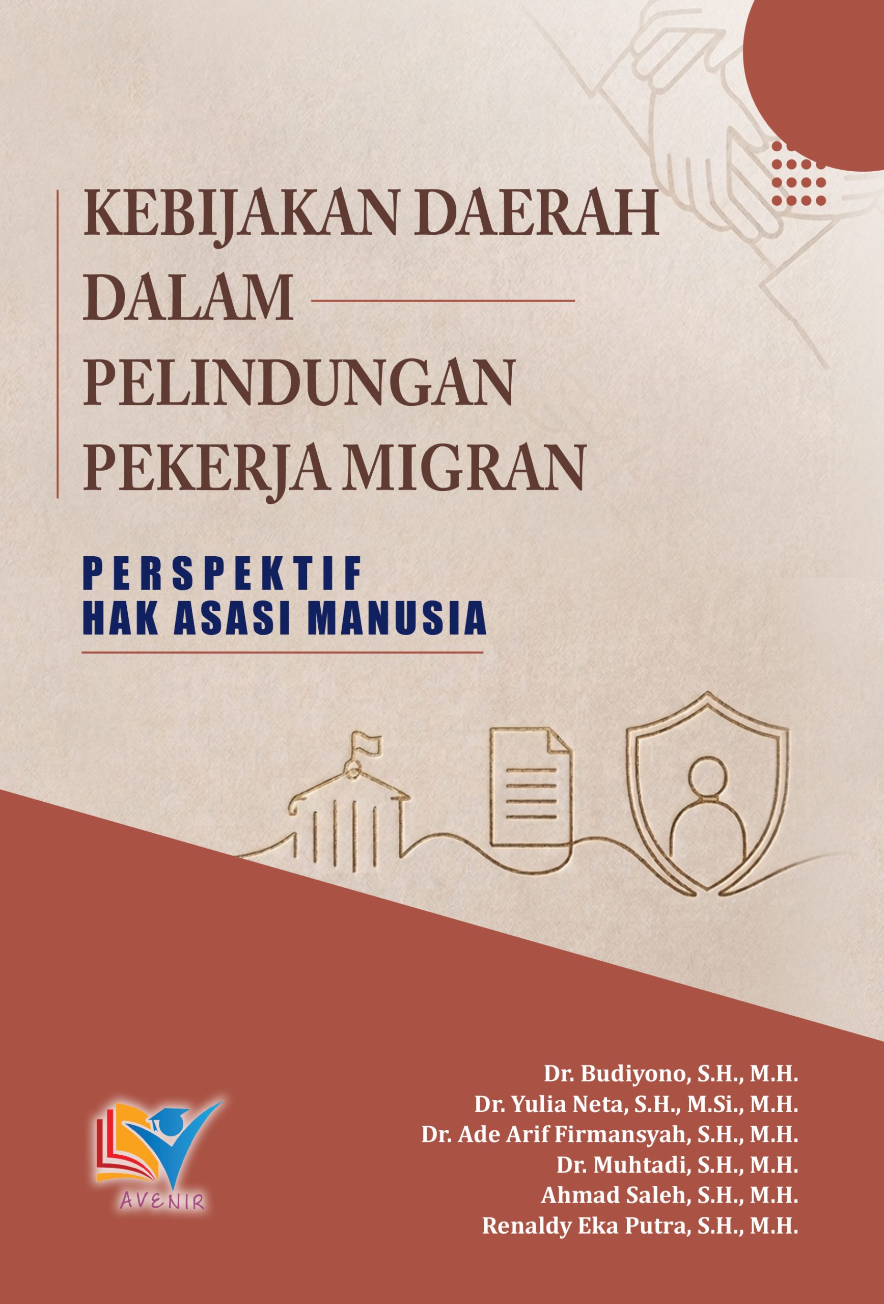 KEBIJAKAN DAERAH DALAM PELINDUNGAN PEKERJA MIGRAN PERSPEKTIF HAK ASASI MANUSIA