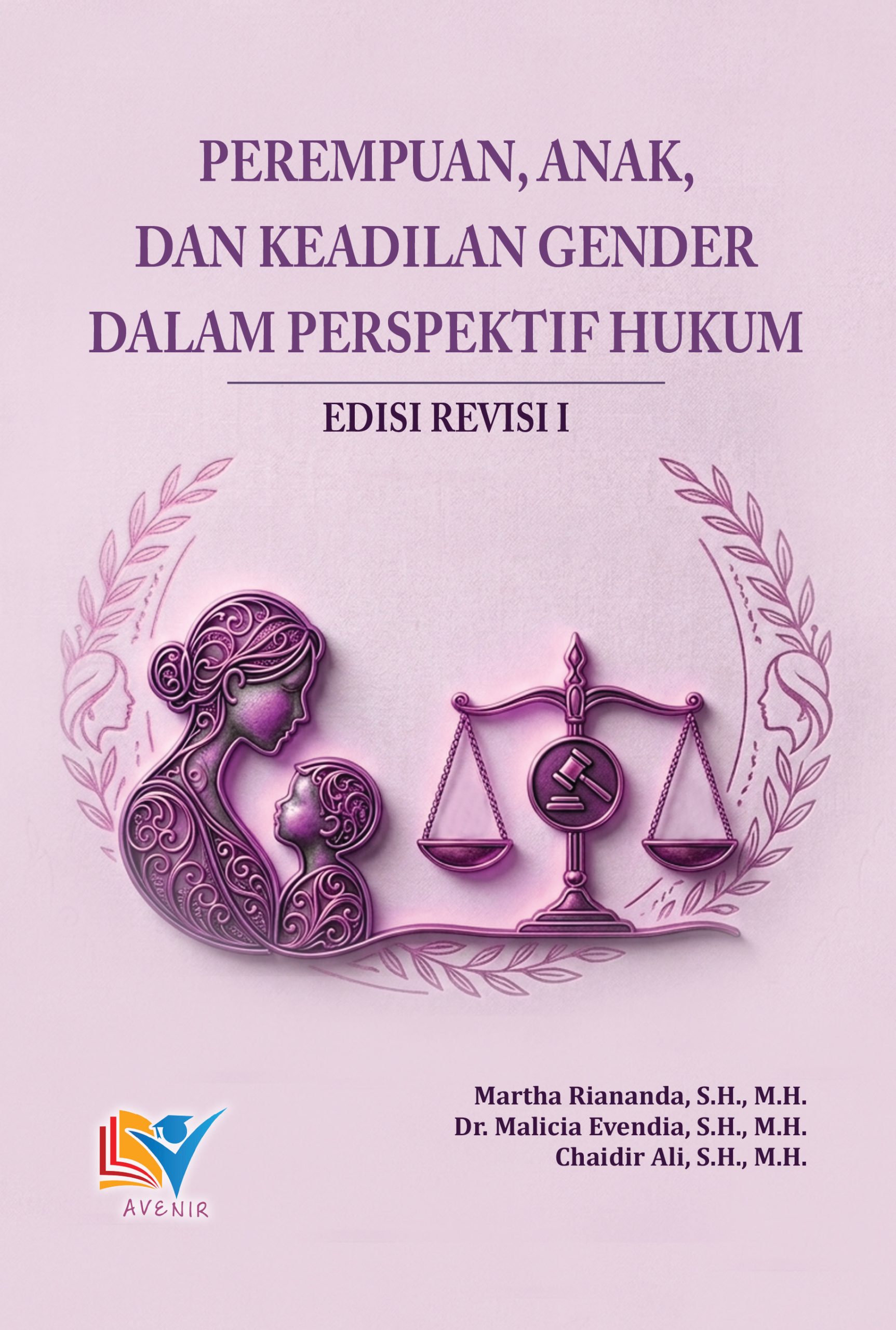 PEREMPUAN, ANAK, DAN KEADILAN GENDER DALAM PERSPEKTIF HUKUM EDISI REVISI I