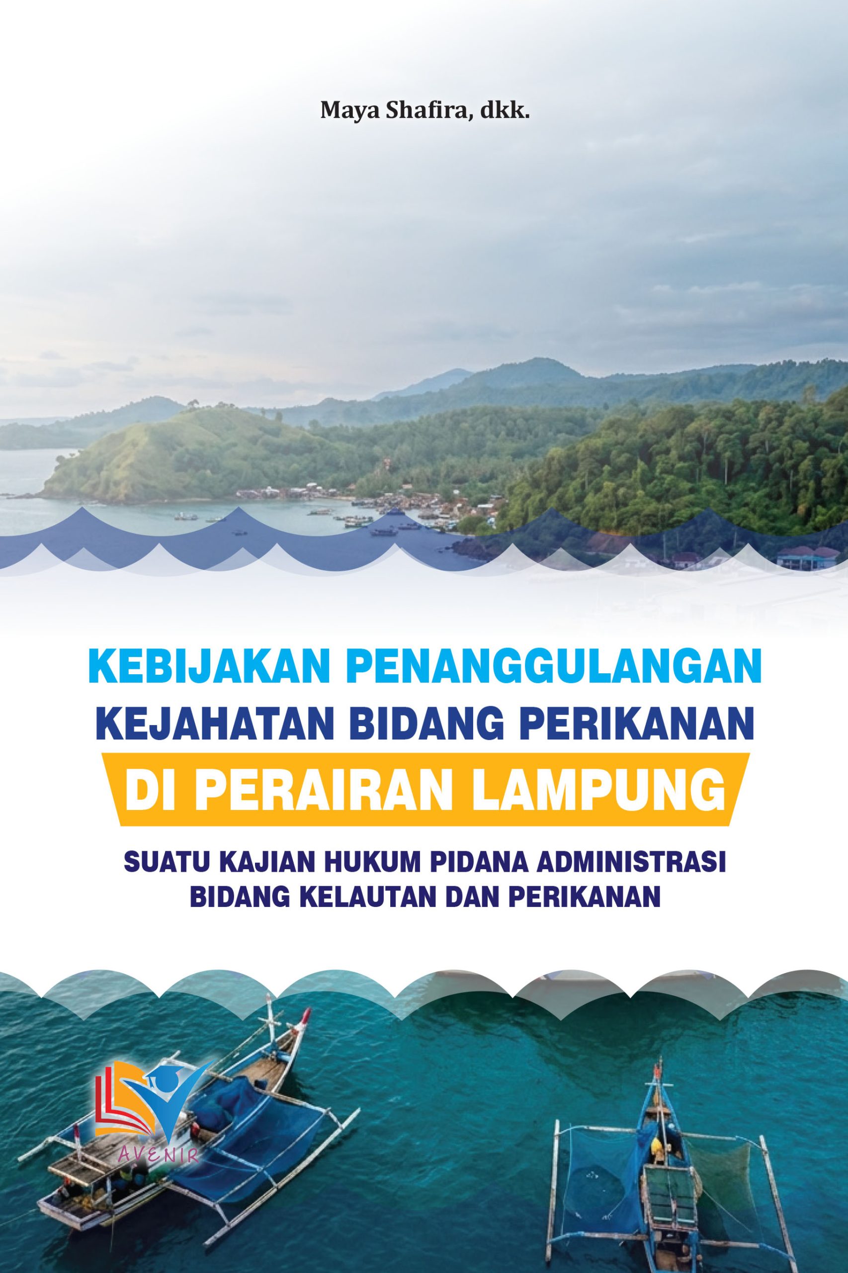 KEBIJAKAN PENANGGULANGAN KEJAHATAN BIDANG PERIKANAN DI PERAIRAN LAMPUNG